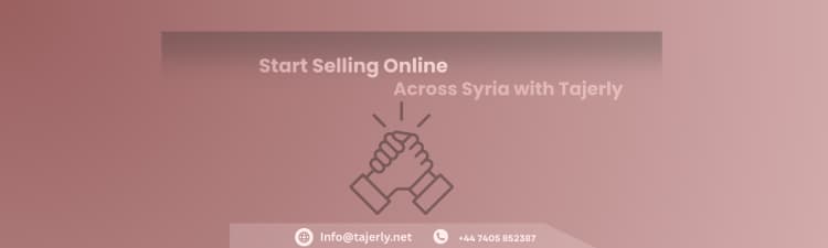 Start Selling Online Across Syria with Tajerly